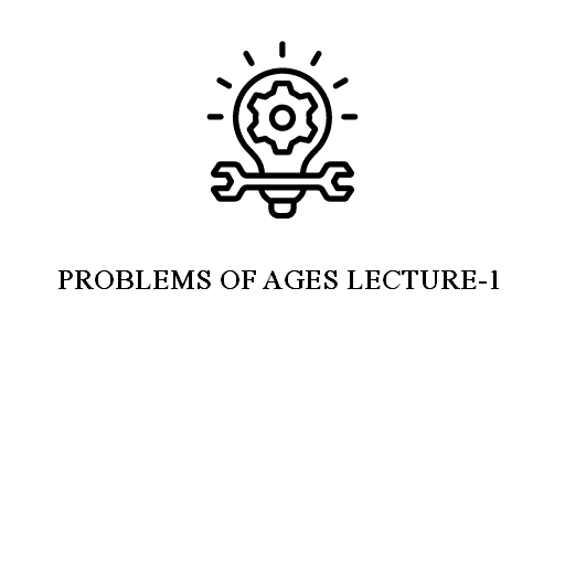 PROBLEMS OF AGES LECTURE-1